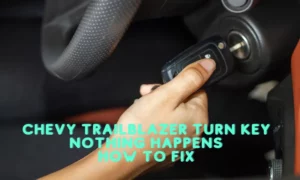 Chevy Trailblazer Turn Key Nothing Happens